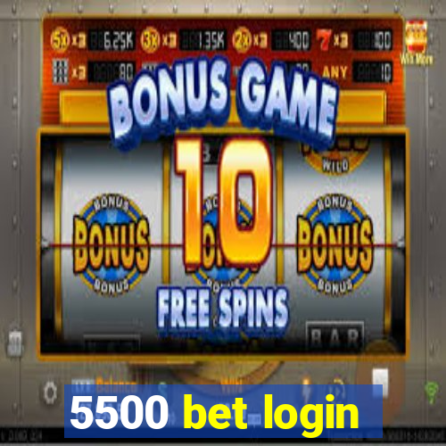 5500 bet login